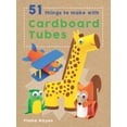 thumbnail image 1 of Super Crafts: 51 Things to Make with Cardboard Tubes (Hardcover), 1 of 1