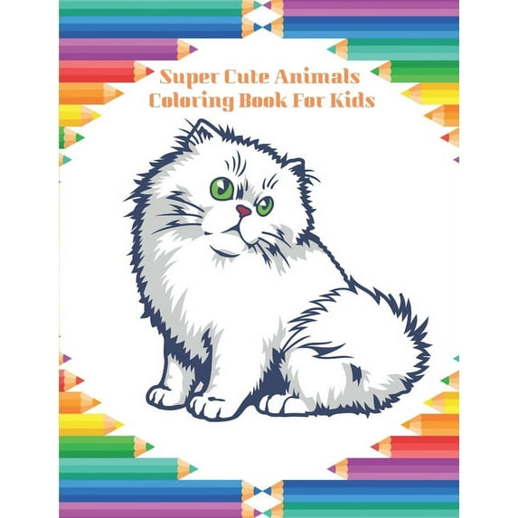 Super Cute Animals - Coloring Book For Kids (Paperback)