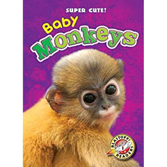 Pre-Owned Baby Monkeys (Blastoff Readers: Super Cute!), 9781600149290, 1600149294, Paperback,