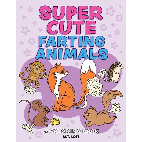 Funny Coloring Books Super Cute Farting Animals Coloring Book, (Paperback)