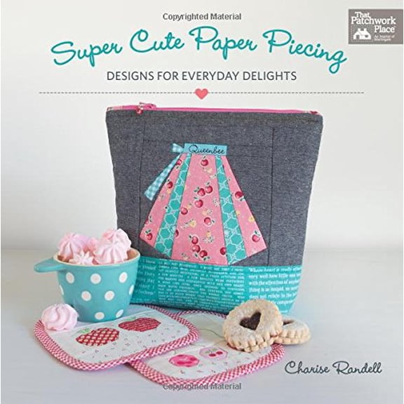 Pre-Owned Super Cute Paper Piecing: Designs for Everyday Delights (Paperback) 1604688793 9781604688795