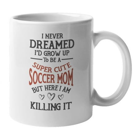 Super Cute Soccer Mom Coffee & Tea Gift Mug (11oz)