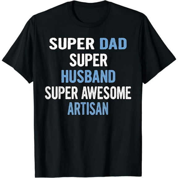 Super Dad Husband Super Awesome Artisan T-Shirt