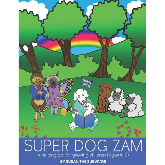 Super Dog Zam: Super Dog Zam: A Helping Pal for Grieving Children (Ages 6-9) (Paperback)
