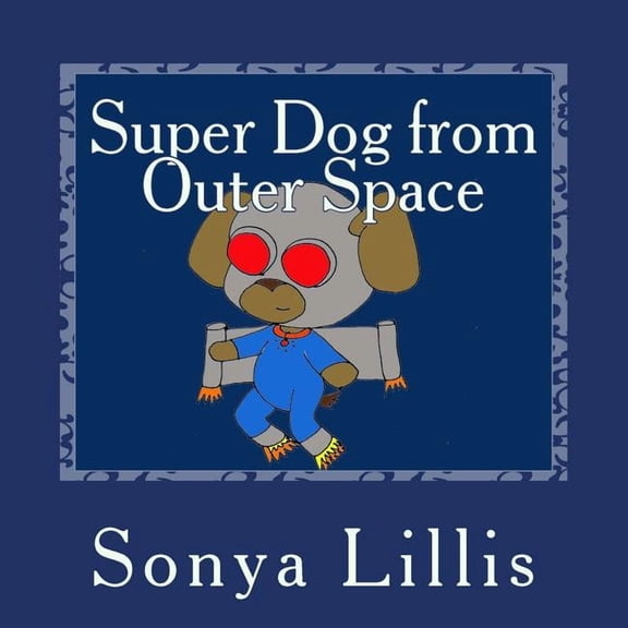 Super Dog from Outer Space, (Paperback)