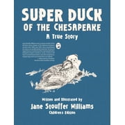 Super Duck of the Chesapeake A True Story, Paperback