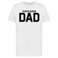 thumbnail image 1 of Super Duper Dad T-Shirt Men -Image by Shutterstock, Male Medium, 1 of 2
