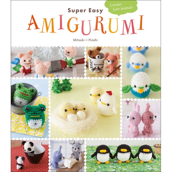Super Easy Amigurumi: Crochet Cute Animals, (Paperback)