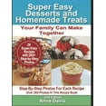 thumbnail image 1 of Super Easy Desserts and Homemade Treats: Your Family Can Make Together (Paperback), 1 of 1
