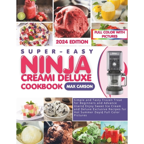 Super-Easy Ninja Creami Deluxe Cookbook: Simple and Tasty Frozen Treat ...