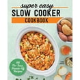 thumbnail image 1 of Pre-Owned Super Easy Slow Cooker Cookbook: 115 No-Fuss, Hands-Off Recipes (Paperback) 1638074267 9781638074267, 1 of 1