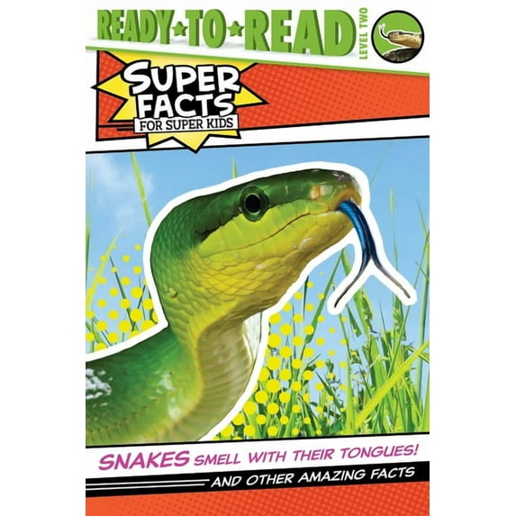 Super Facts for Super Kids: Snakes Smell with Their Tongues! : And Other Amazing Facts (Ready-to-Read Level 2) (Hardcover)