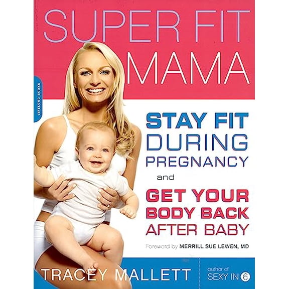 Pre-Owned Super Fit Mama: Stay Fit During Pregnancy and Get Your Body Back After Baby (Paperback) 1600940315 9781600940316