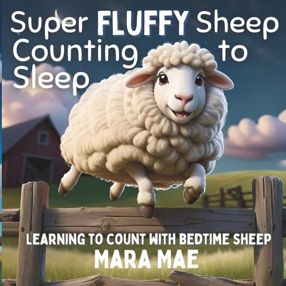 Super Fluffy Sheep Counting to Sleep: Learning to count with bedtime sheep, (Paperback)