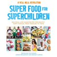 thumbnail image 1 of Pre-Owned Super Food for Superchildren: Delicious, Low-Sugar Recipes for Healthy, Happy Children, from Toddlers to Teens (Paperback) 1472137264 9781472137265, 1 of 1