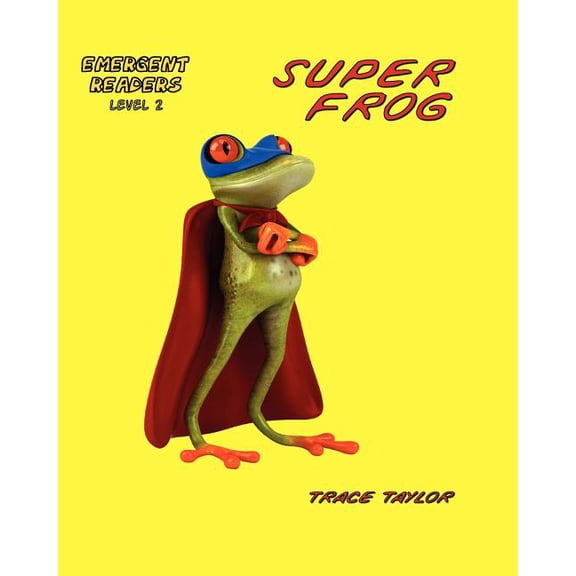 Super Frog, #1: How Super Frog became Super Frog (Paperback)