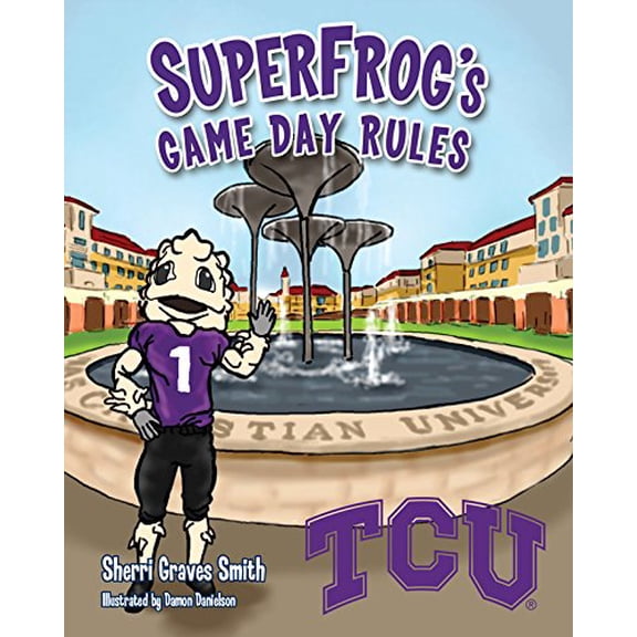 Pre-Owned Super Frog's Game Day Rules: Tcu (Hardcover) 1620866501 9781620866504