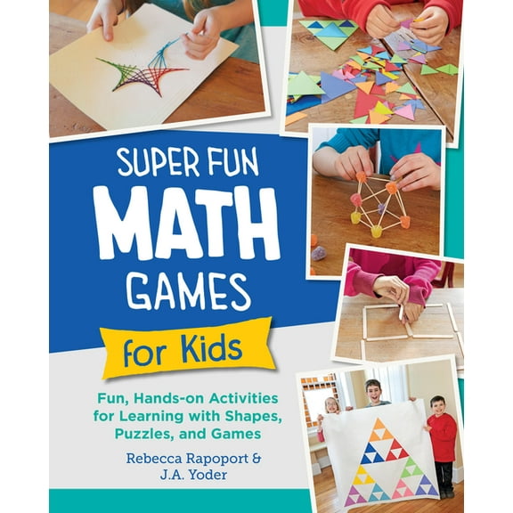 Super Fun Math Games for Kids: Fun, Hands-On Activities for Learning with Shapes, Puzzles, and Games, (Paperback)