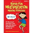 thumbnail image 1 of Pre-Owned Super-Fun Multiplication Memory Boosters: 25 Movement Activities That Help Kids Master Multiplication Facts to 12 (Paperback) 0545332818 9780545332811, 1 of 1