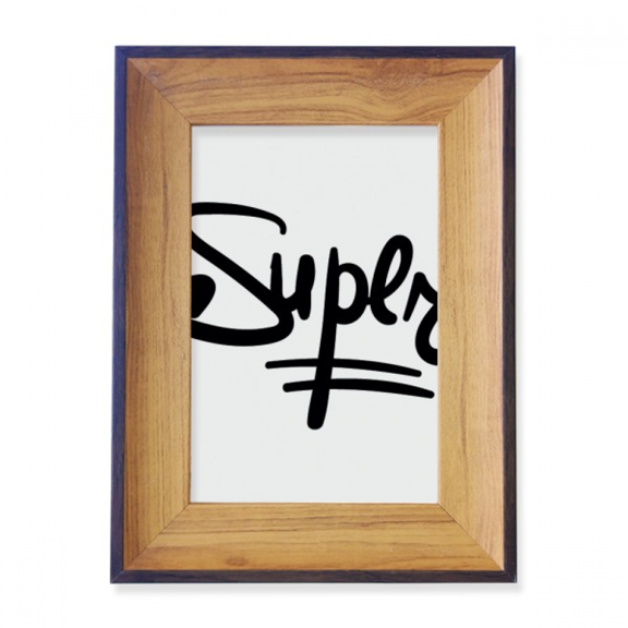 Super Funny Quote Handwrite Style Photo Frame Exhibition Display Art Desktop Painting
