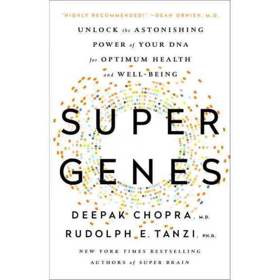 Pre-Owned Super Genes : Unlock the Astonishing Power of Your DNA for Optimum Health and Well-Being (Paperback) 9780804140157