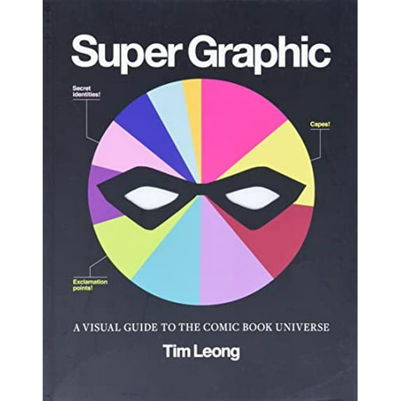 Pre-Owned Super Graphic: A Visual Guide to the Comic Book Universe (Paperback) 1452113882 9781452113883