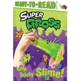 thumbnail image 1 of Super Gross: Icky, Sticky Slime! : Ready-to-Read Level 2 (Hardcover), 1 of 1
