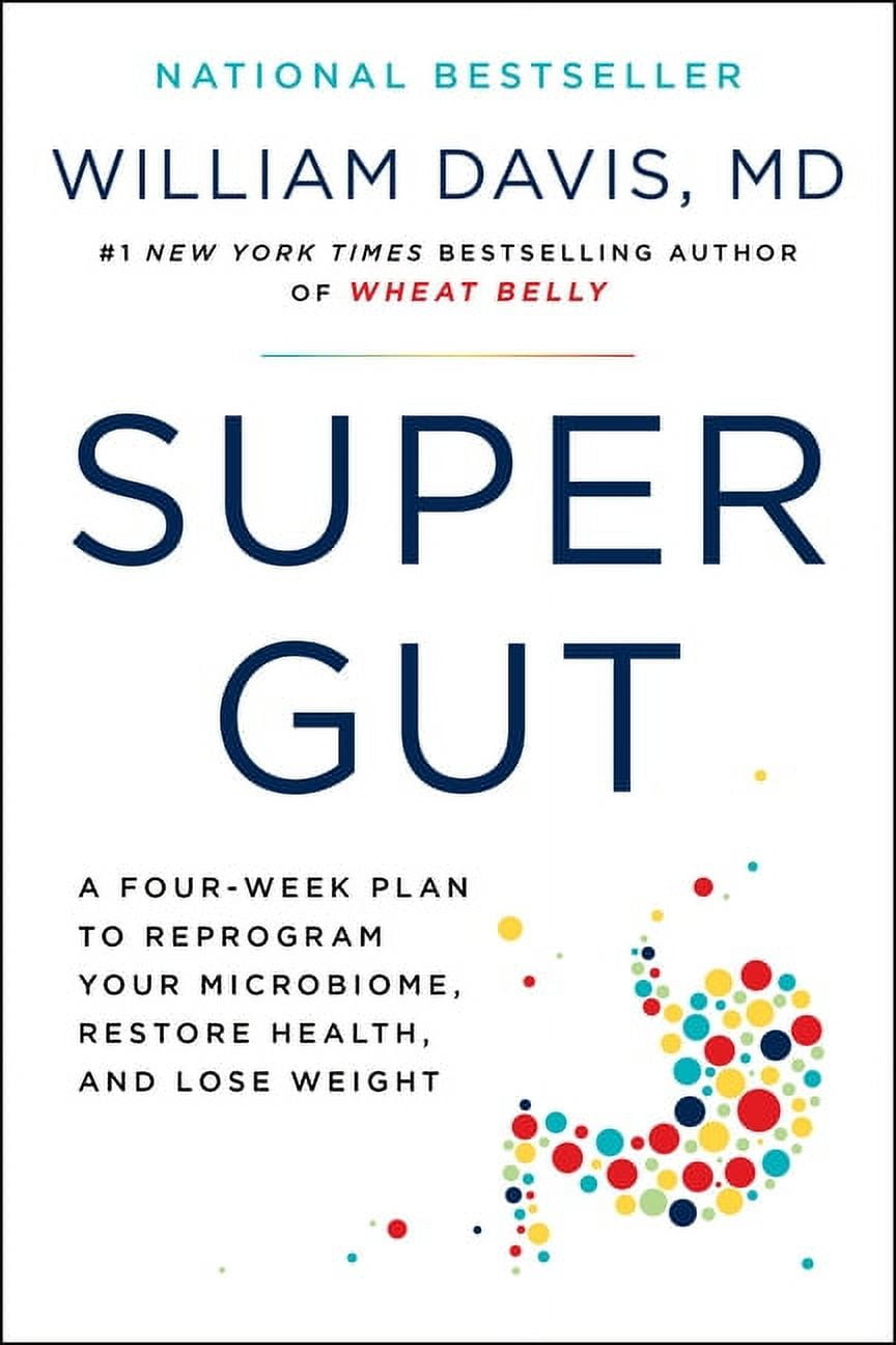 Super Gut: A Four-Week Plan to Reprogram Your Microbiome, Restore Health, and Lose Weight, (Paperback)