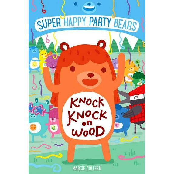 Super Happy Party Bears: Super Happy Party Bears: Knock Knock on Wood (Series #2) (Paperback)