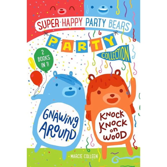 Super Happy Party Bears: Super Happy Party Bears Party Collection #1: Gnawing Around and Knock Knock on Wood (Hardcover)