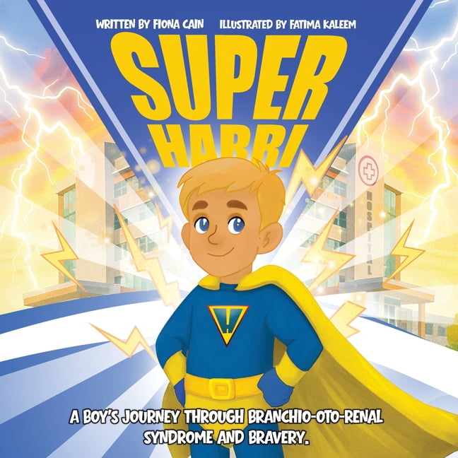 Super Harri. A Boy's Journey Through Branchio-Oto-Renal Syndrome and Bravery., (Paperback)