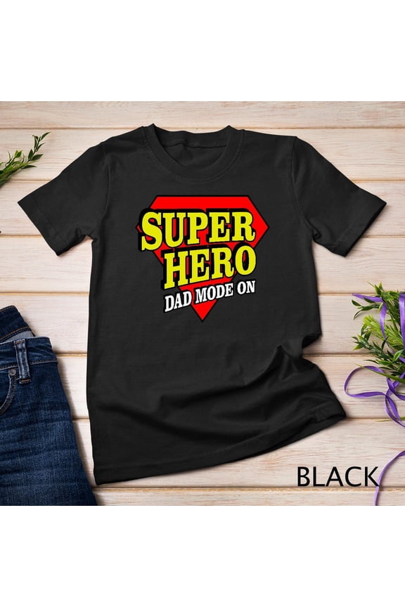 Super Hero Dad Mode Activated Funny Fatherhood Heroic Twist Unisex T-Shirt, for men & women, up to size 5XL