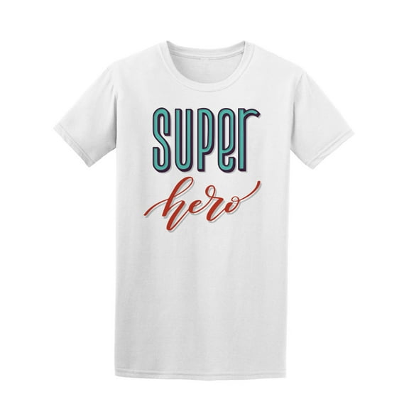 Super Hero Funny Lettering T-Shirt Men -Image by Shutterstock, Male Medium