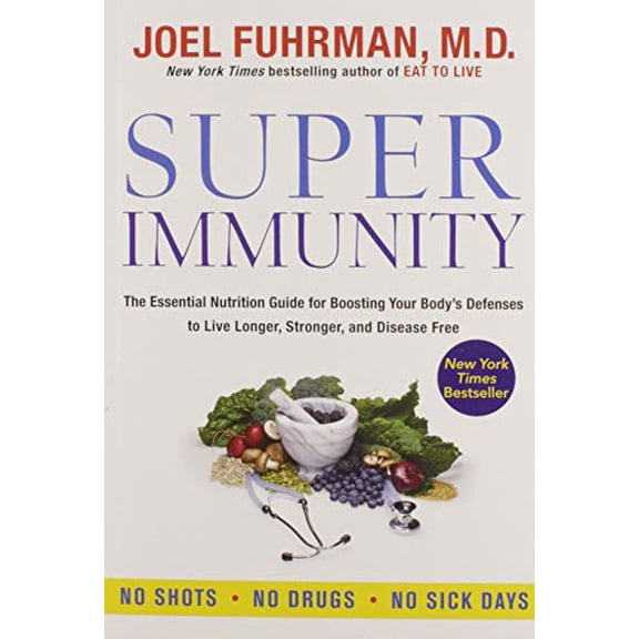 Pre-Owned Super Immunity: The Essential Nutrition Guide for Boosting Your Body's Defenses to Live Longer, Stronger, and Disease Free (Paperback) 0062080644 9780062080646