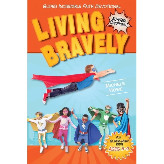 Super Incredible Faith: Living Bravely (Paperback)