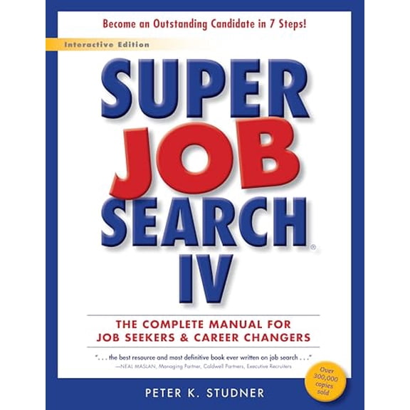 Pre-Owned Super Job Search IV : The Complete Manual for Job Seekers & Career Changers