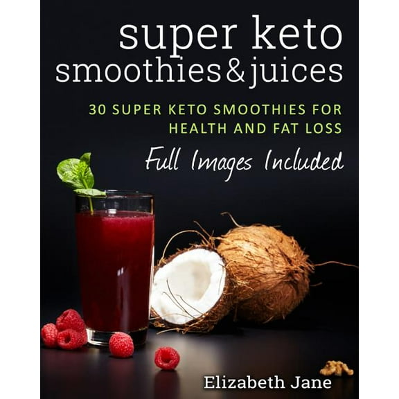 Super Keto Smoothies & Juices (Paperback)