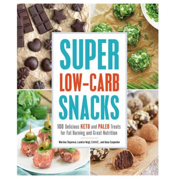 Pre-Owned Super Low-Carb Snacks: 100 Delicious Keto and Paleo Treats for Fat Burning and Great Nutrition (Paperback) 1592339115 9781592339112