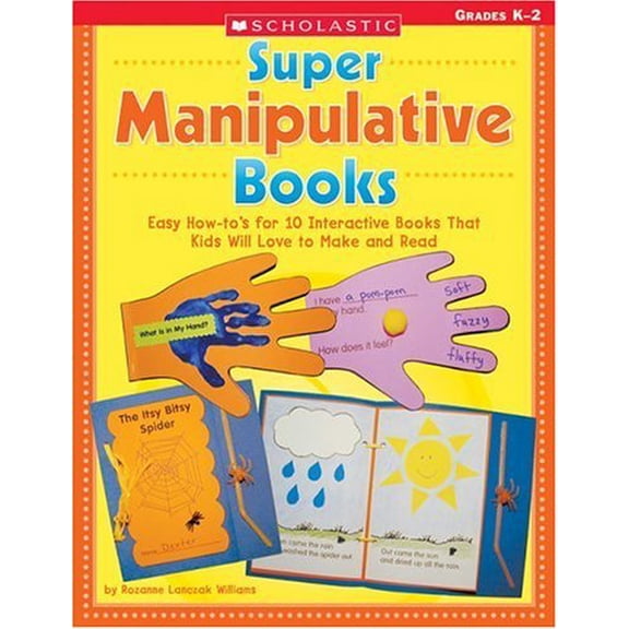 Pre-Owned Super Manipulative Books: Easy How-to's for 10 Interactive Books That Kids Will Love to Make and Read (Paperback) 0439395046 9780439395045