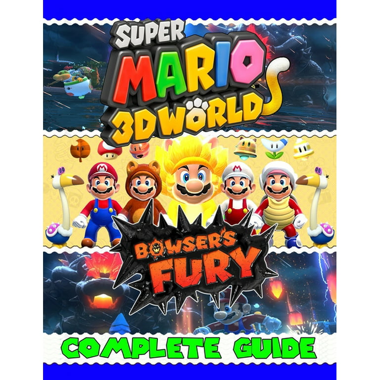 Super Mario 3D World Bowser's Fury : COMPLETE GUIDE: Best Tips, Tricks,  Walkthroughs and Strategies to Become a Pro Player (Paperback) 