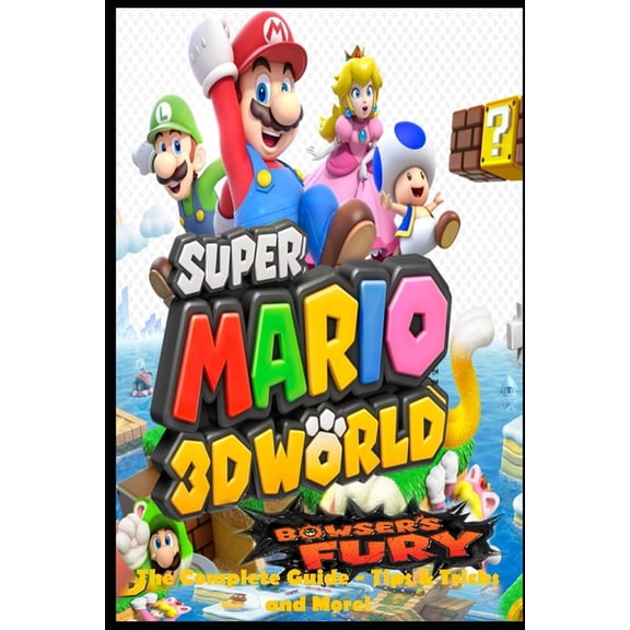 Pre-Owned Super Mario 3D World + Bowser's Fury: The Complete Guide - Tips & Tricks and More!, (Paperback)