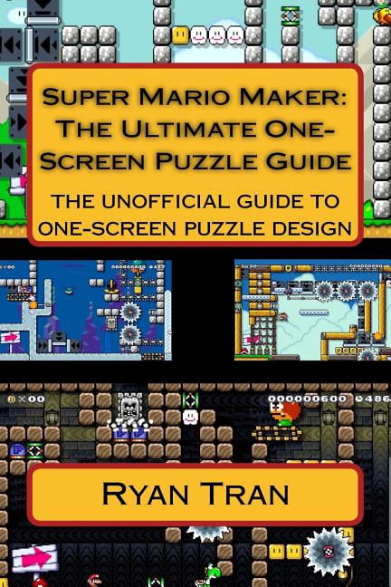 Super Mario Maker: The Ultimate One Screen Puzzle Guide (Paperback ...