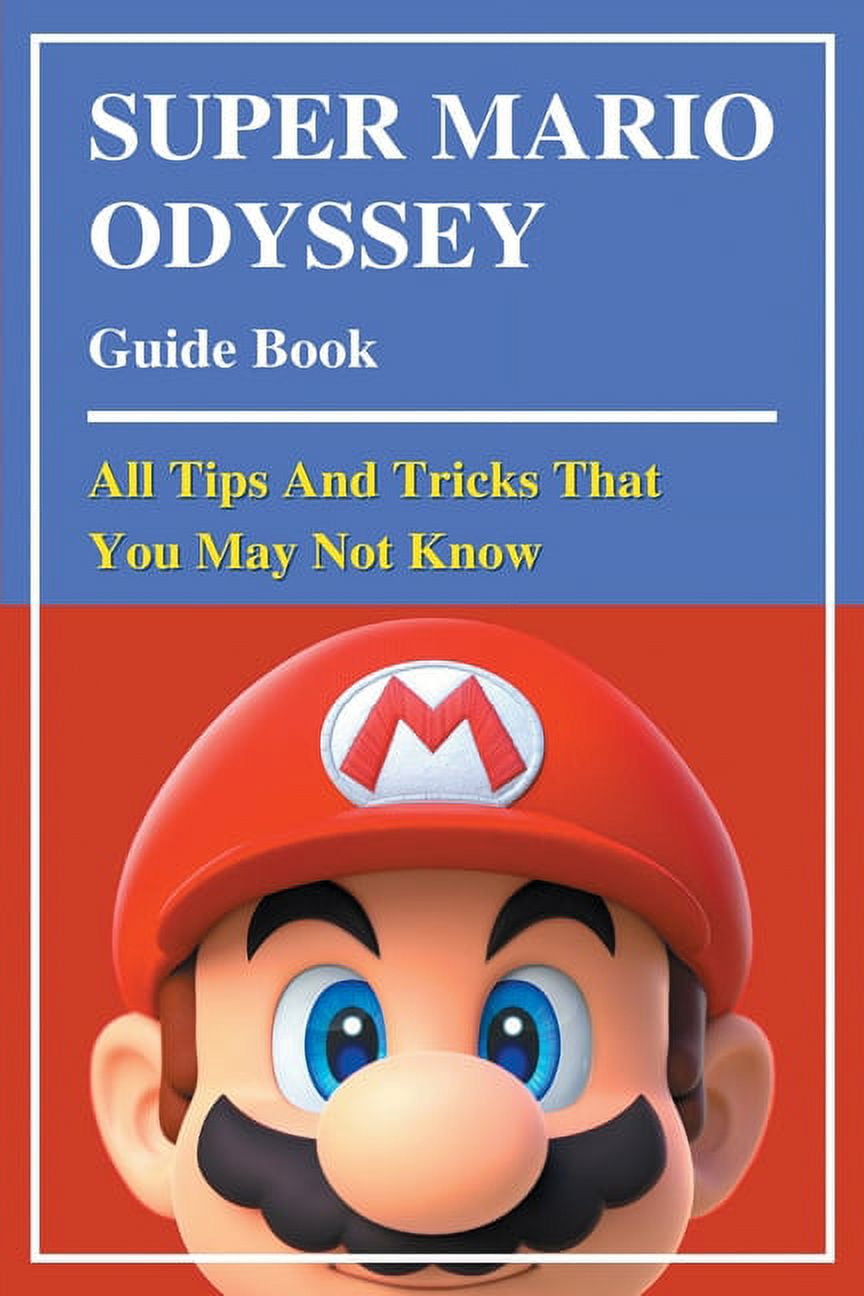 OFFICIAL GUIDE: Super Mario Odyssey - Complete Cheats/Tips See more