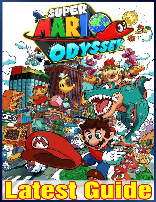 Super Mario Odyssey : LATEST GUIDE: The Best Complete Guide (Tips, Tricks,  Walkthrough, and Other Things To know) (Paperback)