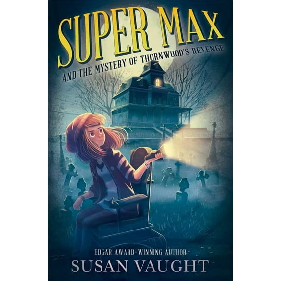 Super Max and the Mystery of Thornwood's Revenge, (Hardcover)