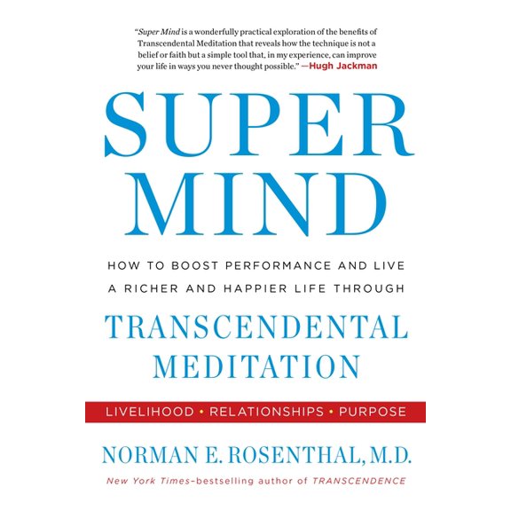 Super Mind: How to Boost Performance and Live a Richer and Happier Life Through Transcendental Meditation, (Paperback)