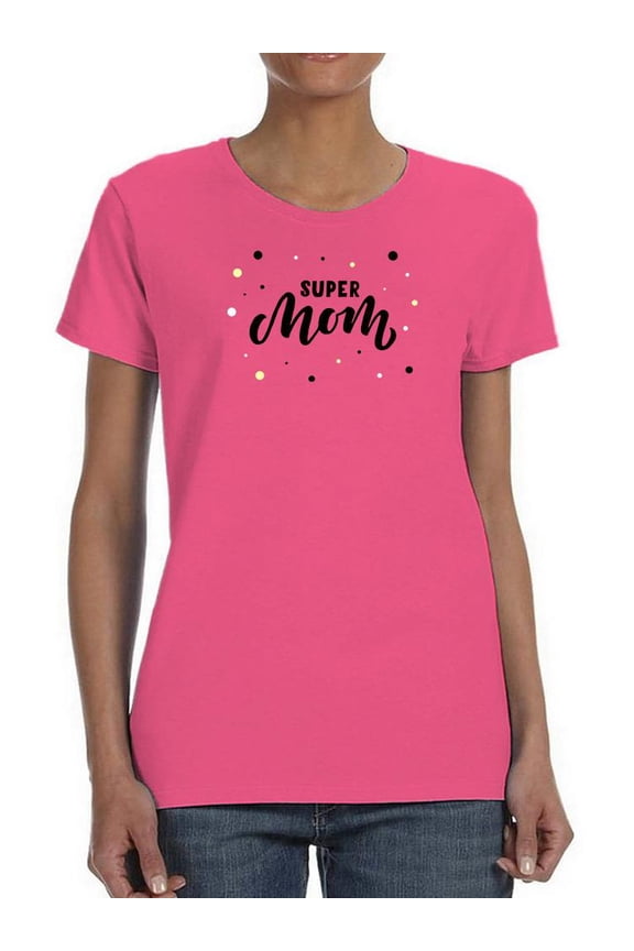 Super Mom Dots Confetti Shaped T-Shirt Women -Image by Shutterstock, Female Small