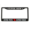 thumbnail image 1 of Super Mom Super Wife Super Tired Design Heavy Duty Metal Car License Plate Frame Auto Tag Holder, 1 of 2