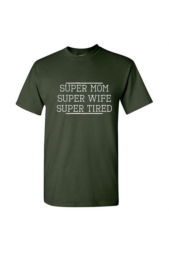 Super Mom Super Wife Super Tired Humor Graphic Tees Gifts For Women Christmas Novelty Funny Sarcstic T Shirt
