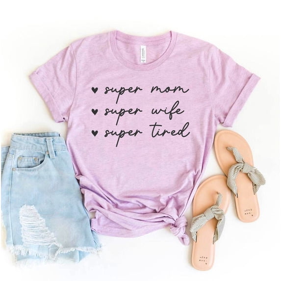Super Mom T-shirt Wife Shirt Tired Tee Life Top Mother's Day Gift Superhero Mama For Shirts Powerful Mother
